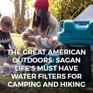 sagan life the great american ouitdoors sagan lifes must have water filters for camping and hiking camping water filters aquabrick kelly kettle base camp ultimate kit featured image
