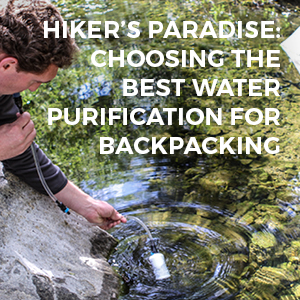 sagan life hikers paradise choosing the best water purification for backpacking xstream straw delux featured