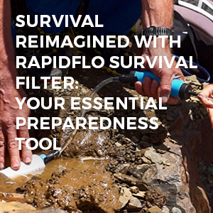 sagan life blog survival reimagined with rapidflo survival filter your essential preparedness tool featured
