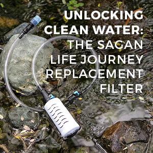 sagan life unlocking clean water the sagan life journey replacement featured