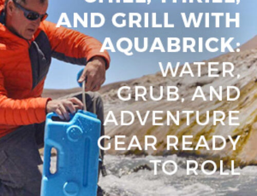 CHILL, THRILL, AND GRILL WITH AQUABRICK: WATER, GRUB, AND ADVENTURE GEAR READY TO ROLL