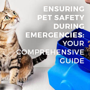 sagan life ensuring pet safety during emergencies your comprehensive guide aquabrick container featured