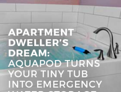 APARTMENT DWELLER’S DREAM: AQUAPOD TURNS YOUR TINY TUB INTO EMERGENCY WATER STORAGE
