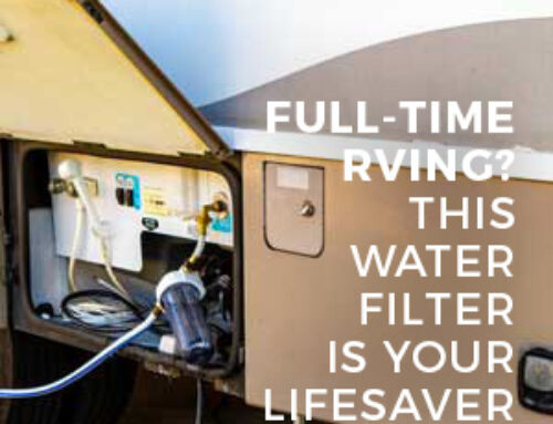 FULL-TIME RVING? THIS WATER FILTER IS YOUR LIFESAVER