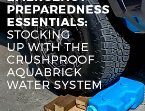 EMERGENCY PREPAREDNESS ESSENTIALS: STOCKING UP WITH THE CRUSHPROOF AQUABRICK WATER SYSTEM