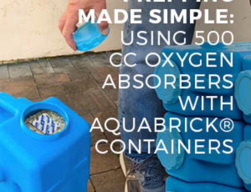 PREPPING MADE SIMPLE: USING 500 CC OXYGEN ABSORBERS WITH AQUABRICK® CONTAINERS