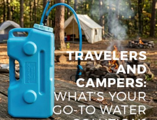 TRAVELERS AND CAMPERS: WHAT’S YOUR GO-TO WATER SOLUTION?