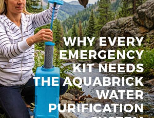 WHY EVERY EMERGENCY KIT NEEDS THE AQUABRICK WATER PURIFICATION SYSTEM